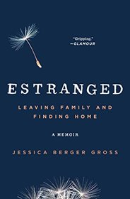 Estranged: Leaving Family and Finding Home