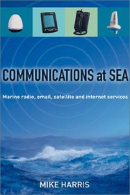 Communications at Sea: Marine Radio, Email, Satellite, and Internet Services