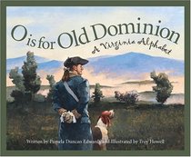 O Is for Old Dominion: A Virginia Alphabet (Discover America State By State. Alphabet Series)