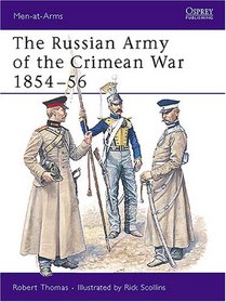The Russian Army of the Crimean War 1854-56 (Men-at-Arms)