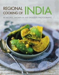 Regional Cooking of India: 80 recipes shown in 300 exquisite photographs