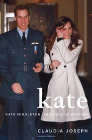 Kate: Kate Middleton: Princess in Waiting