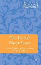 The British Short Story (Outlining Literature)