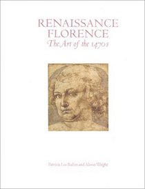 Renaissance Florence : The Art of the 1470s