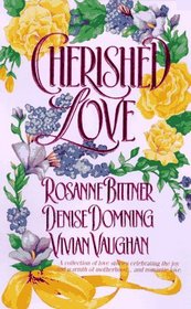 Cherished Love: For the Sake of Love / An Impetuous Season / A Wish to Build a Dream On