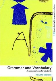 Grammar and Vocabulary: A Resource Book for Students (Routledge English Language Introductions)