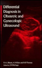 Differential Diagnosis in Obstetric  Gynecologic Ultrasound