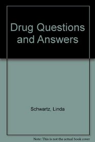 Drug Questions and Answers
