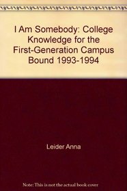I Am Somebody: College Knowledge for the First-Generation Campus Bound 1993-1994