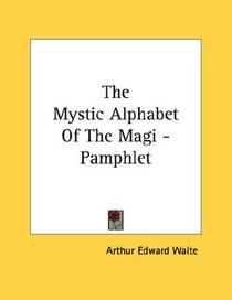 The Mystic Alphabet Of The Magi - Pamphlet