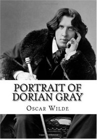 Portrait of Dorian Gray: The Picture of Dorian Gray by Oscar Wilde (Reader's Choice Edition)