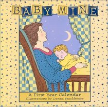 Baby Mine : A First Year Calendar