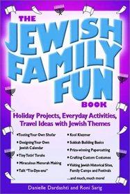 The Jewish Family Fun Book: Holiday Projects, Everyday Activities, and Travel Ideas with Jewish Themes