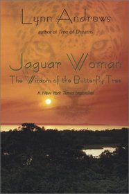 Jaguar Woman: The Wisdom of the Butterfly Tree