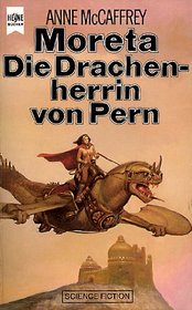 MORETA DIE DRACHEN-HERRIN VON PERN (Moreta: Dragon Lady of Pern -- in German)