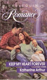 Keep My Heart Forever (Harlequin Romance, No 3181)