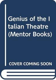 Genius of the Italian Theatre (Mentor Books)