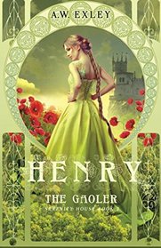 Henry, the Gaoler (Serenity House) (Volume 2)