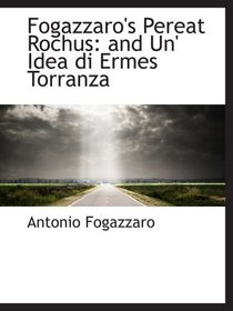Fogazzaro's Pereat Rochus: and Un' Idea di Ermes Torranza