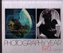 Photography Year 1973 Edition: Time Life Books (1973 Hardcover Edition, 7291518)