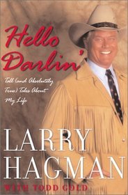 Hello Darlin': Tall (and Absolutely True) Tales About My Life