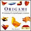 Origami: 30 Stunning & Original Paper Creations 