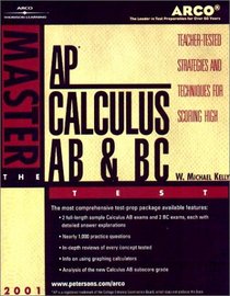 Arco Master the Ap Calculus Ab and Bc Test: Teacher-Tested Strategies and Techniques for Scoring High (Arco Master the AP Calculus AB & BC Test)