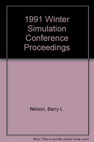 1991 Winter Simulation Conference Proceedings (Winter Simulation Conference//Proceedings)