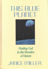This Blue Planet: Finding God in the Wonders of Nature