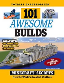 101 Awesome Builds: Minecraft? Secrets from the World's Greatest Crafters