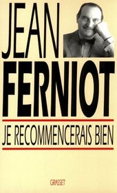 Je recommencerais bien: Memoires (French Edition)