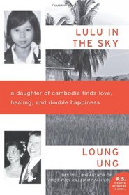 Lulu in the Sky: A Daughter of Cambodia Finds Love, Healing, and Double Happiness (P.S.)