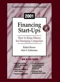 Financing Start-Ups: How to Raise Money for Emerging Companies 2001