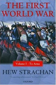 The First World War: To Arms