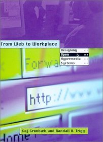 From Web to Workplace: Designing Open Hypermedia Systems (Digital Communication)