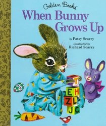 When Bunny Grows Up (Little Golden Storybook)