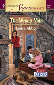 The Wrong Man (Single Father) (Harlequin Superromance, No 1191)