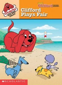 Clifford Plays Fair  (Clifford the Big Red Dog)