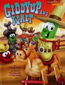 Giddyup and Wait (A Lesson in Taking Turns) (Veggie Tales Values to Grow By)