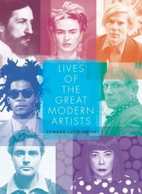 Lives of the Great Modern Artists (Revised Edition)