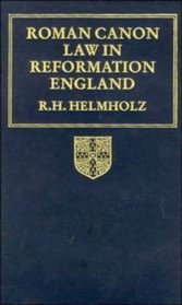 Roman Canon Law in Reformation England (Cambridge Studies in English Legal History)