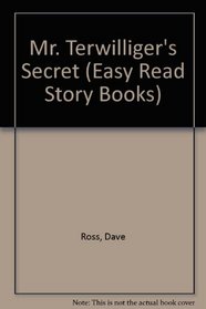 Mr. Terwilliger's Secret (An Easy-Read Story Book)