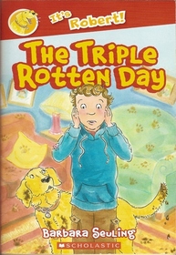 It's Robert!  The Triple Rotten Day