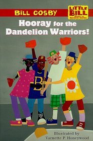 Hooray for the Dandelion Warriors! (Little Bill Books for Beginning Readers)