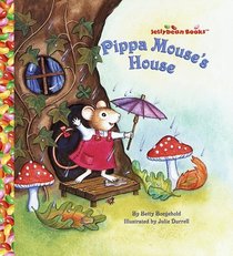 Pippa Mouse's House (Jellybean Books(R))