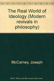 The Real World of Ideology (Modern Revivals in Philosophy)
