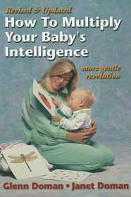 How To Multiply Your Baby's Intelligence: More Gentle Revolution (More Gentle Revolution)