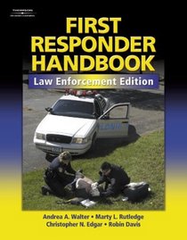 First Responder Handbook: Law Enforcement Edition