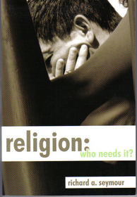 Religion: Who Needs It?
