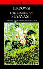 The Legend of Seyavash (Persian Classics)